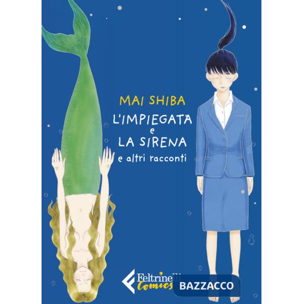 Impiegata e la sirena e altri racconti (L')