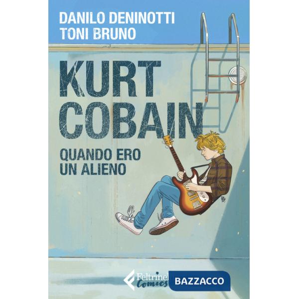 Kurt Cobain. Quando ero un alieno