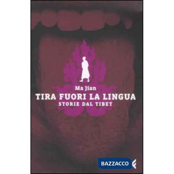 Tira fuori la lingua. Storie dal Tibet