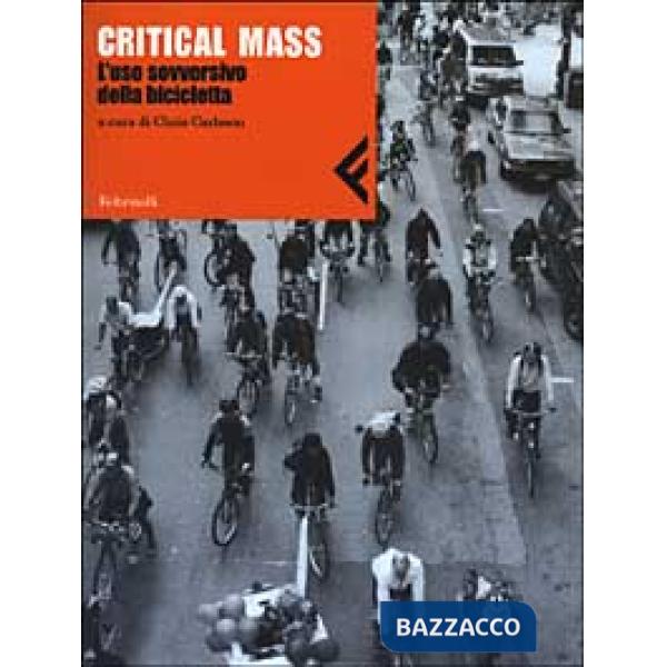Critical Mass. L'uso sovversivo della bicicletta