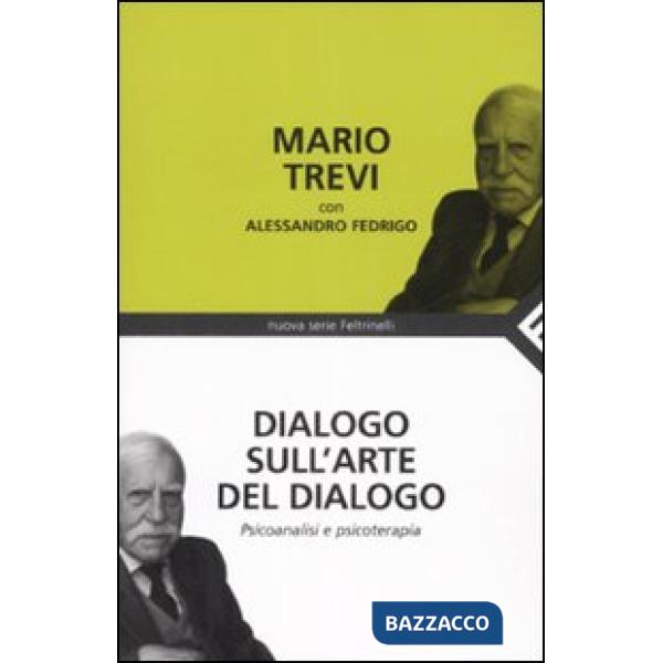 Dialogo sull'arte del dialogo. Psicoanalisi e psicoterapia