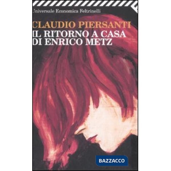 Ritorno a casa di Enrico Metz (Il)