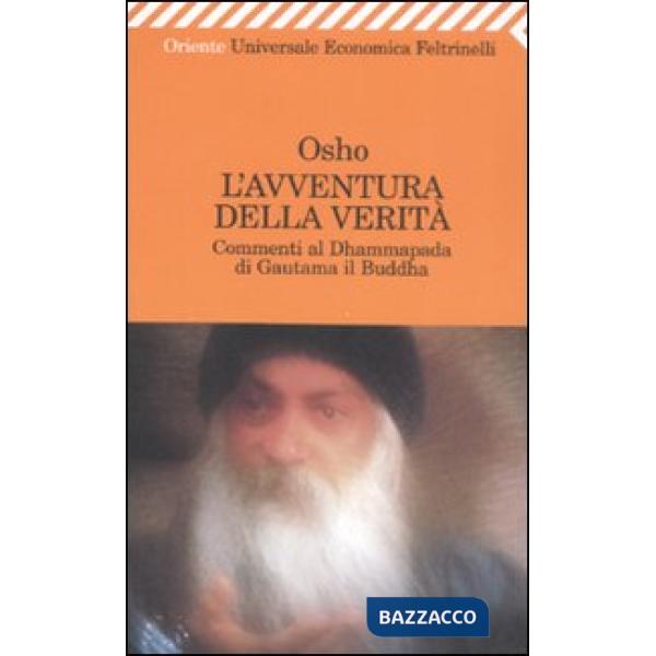 Avventura della verità. Commenti al Dhammapada di Gautama il Buddha (L')