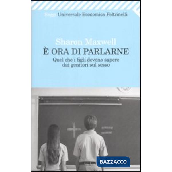 È ora di parlarne. Quel che i figli devono sapere dai genitori sul sesso