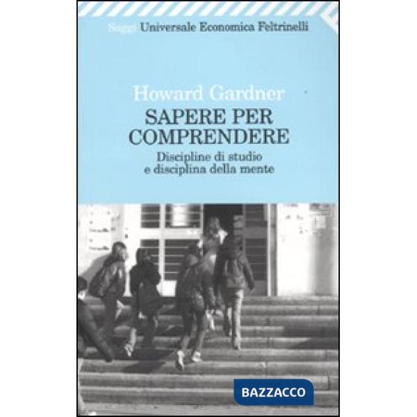 Sapere per comprendere. Discipline di studio e disciplina della mente
