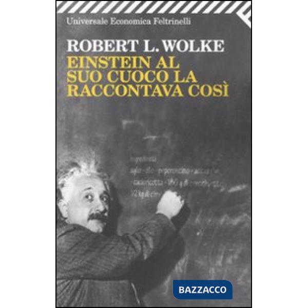 Einstein al suo cuoco la raccontava così