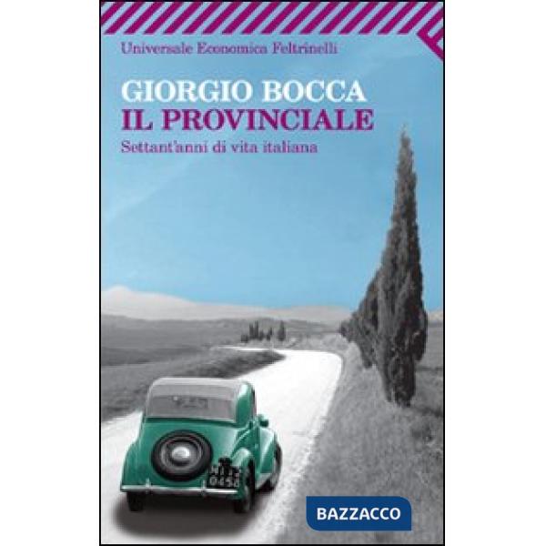 Provinciale. Settant'anni di vita italiana (Il)