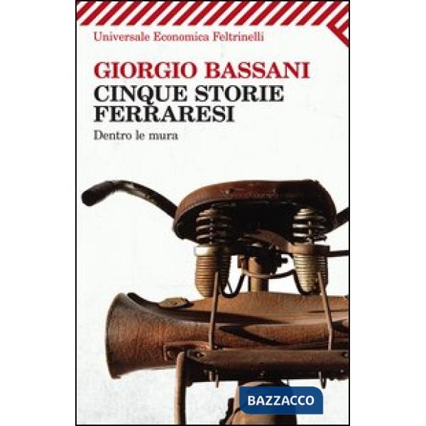 Cinque storie ferraresi. Dentro le mura