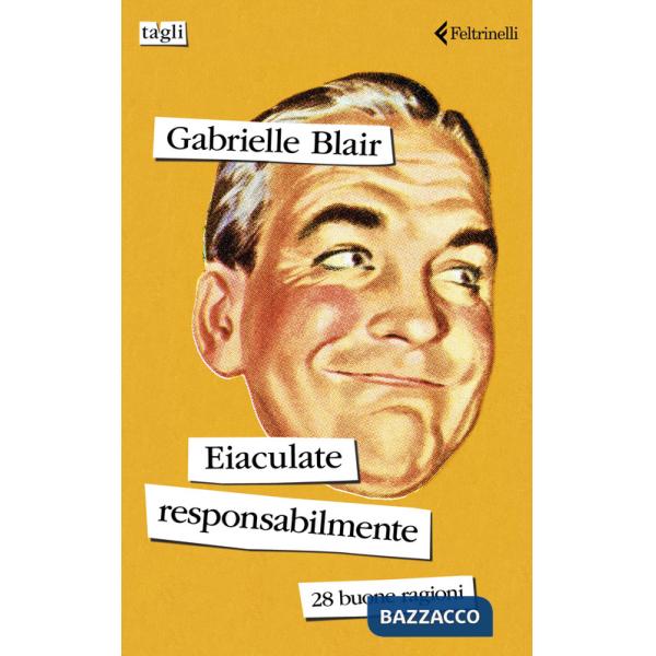 Eiaculate responsabilmente. 28 buone ragioni