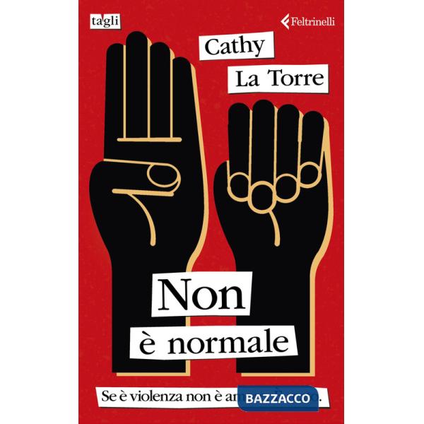 Non è normale. Se è violenza non è amore. È reato