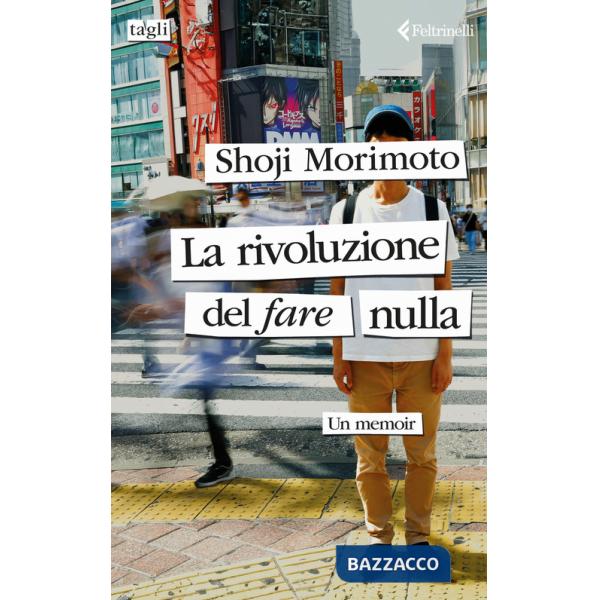 Rivoluzione del fare nulla. Un memoir (La)
