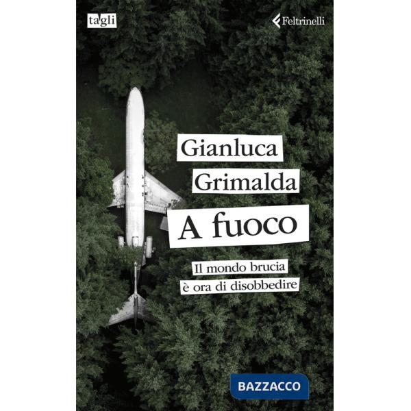 A fuoco. Il mondo brucia è ora di disobbedire