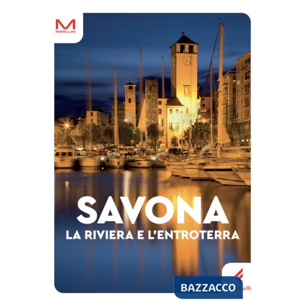 Savona. La riviera e l'entroterra