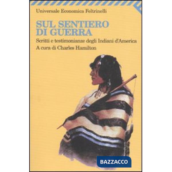 Sul sentiero di guerra. Scritti e testimonianze degli indiani d'America