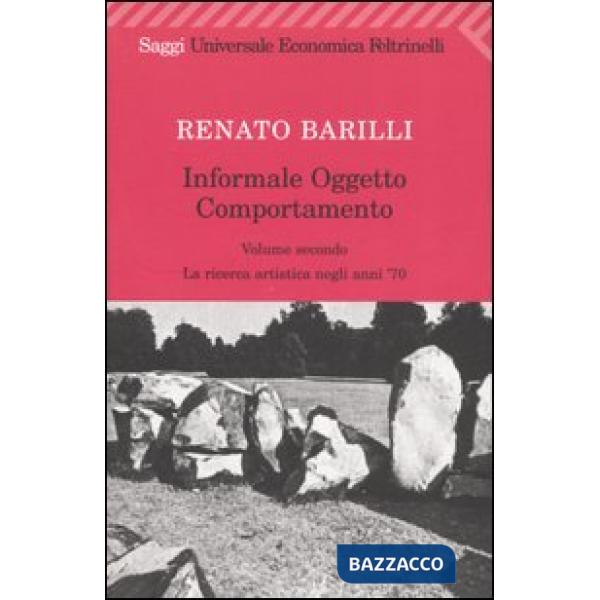 Informale, oggetto, comportamento. Vol. 2: La ricerca artistica negli anni '70.