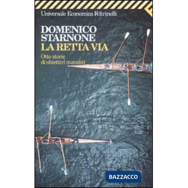 Retta via. Otto storie di obiettivi mancati (La)