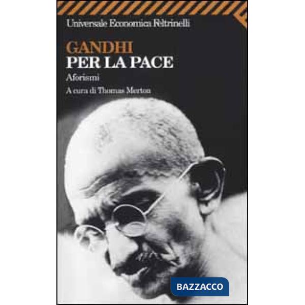 Gandhi per la pace. Aforismi