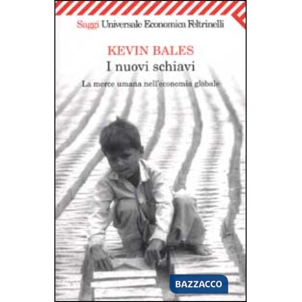 Nuovi schiavi. La merce umana nell'economia globale (I)