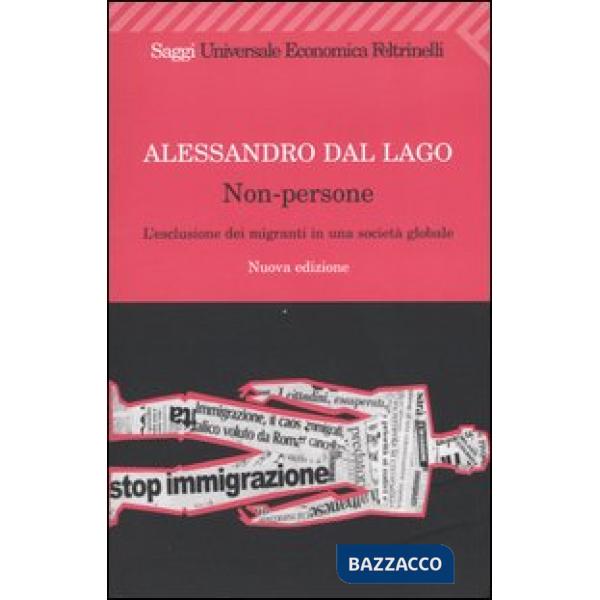 Non-persone. L'esclusione dei migranti in una società globale