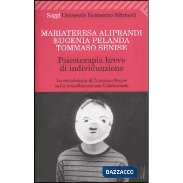 Psicoterapia breve di individuazione. La metodologia di Tommaso Senise nella con