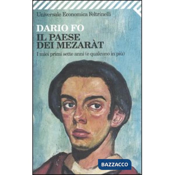 Paese dei mezaràt. I miei primi sette anni (e qualcuno in più) (Il)