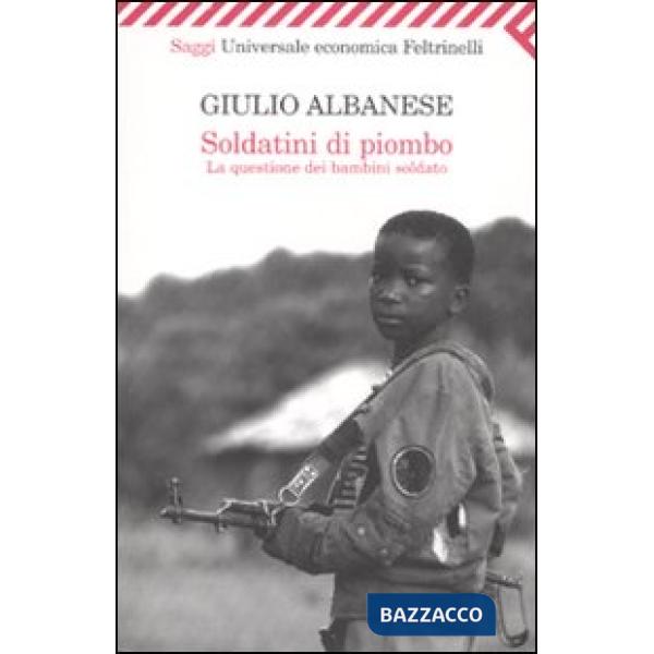Soldatini di piombo. La questione dei bambini soldato