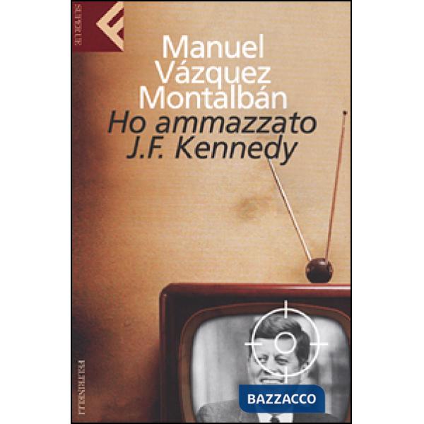 Ho ammazzato J.F. Kennedy