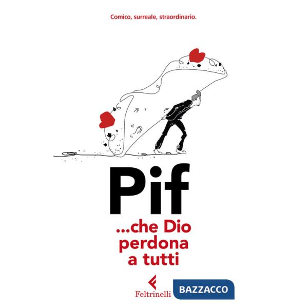 ... Che Dio perdona a tutti