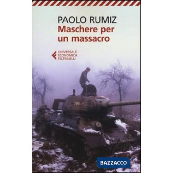 Maschere per un massacro. Quello che non abbiamo voluto sapere della guerra in Jugoslavia