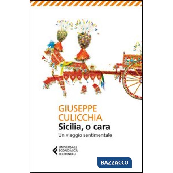 Sicilia, o cara. Un viaggio sentimentale