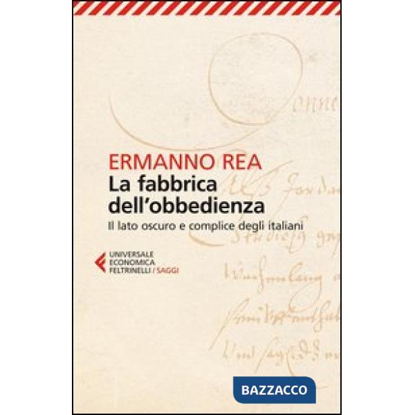 Fabbrica dell'obbedienza. Il lato oscuro e complice degli italiani (La)