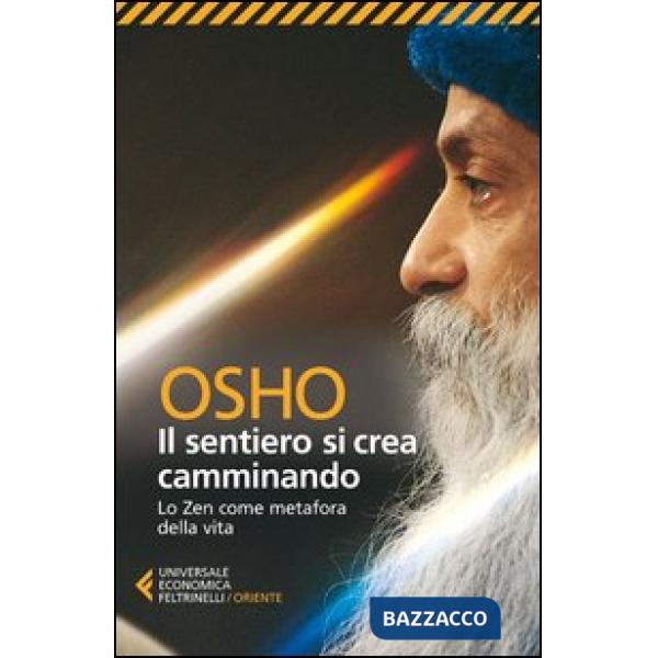 Sentiero si crea camminando. Lo zen come metafora della vita (Il)