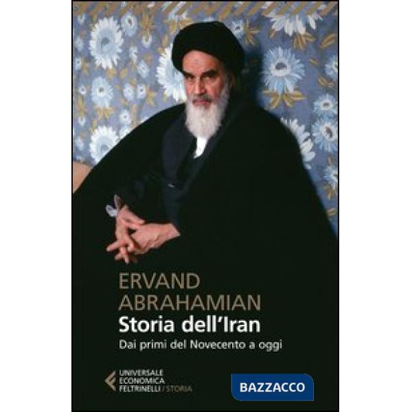 Storia dell'Iran. Dai primi del Novecento a oggi