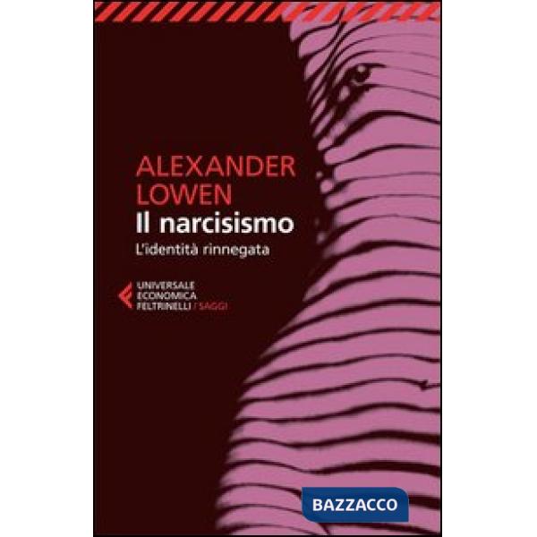 Narcisismo. L'identità rinnegata (Il)