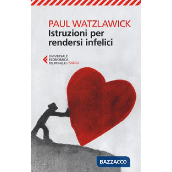 Istruzioni per rendersi infelici