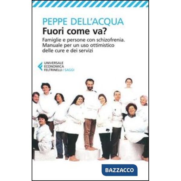 Fuori come va? Famiglie e persone con schizofrenia. Manuale per un uso ottimisti