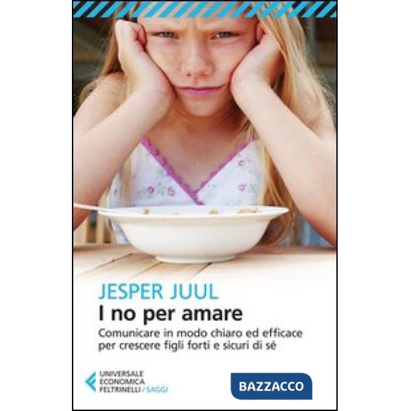 No per amare. Comunicare in modo chiaro ed efficace per crescere figli forti e sicuri di sé (I)