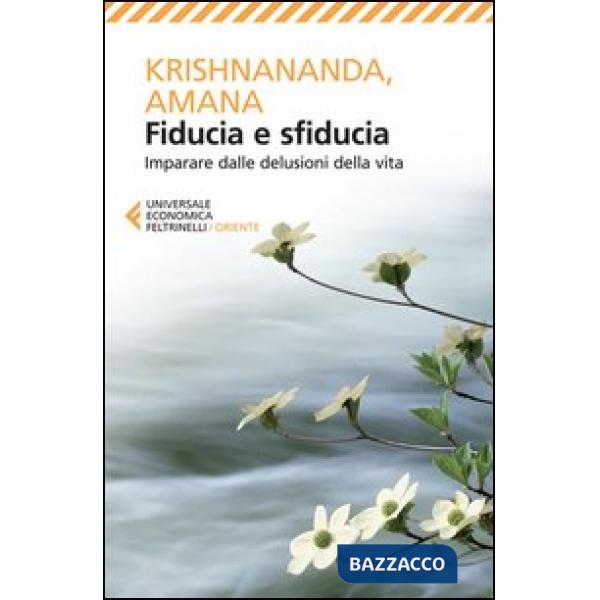 Fiducia e sfiducia. Imparare dalle delusioni della vita