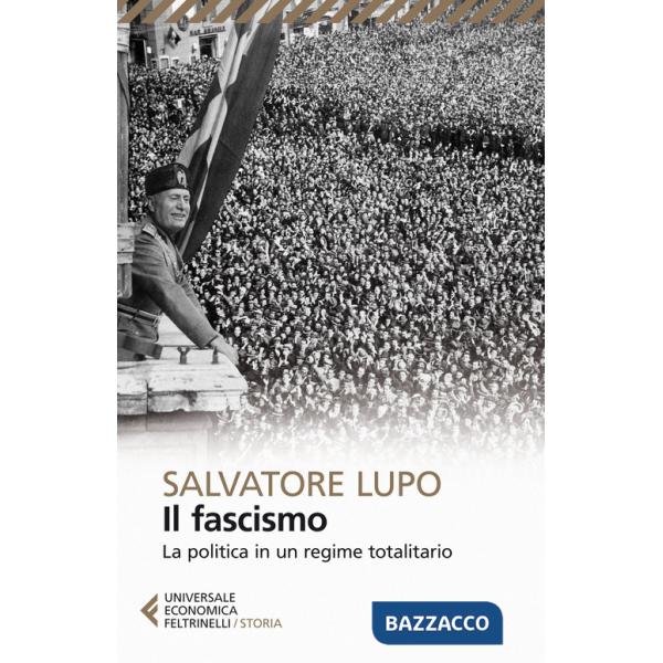 Fascismo. La politica in un regime totalitario (Il)