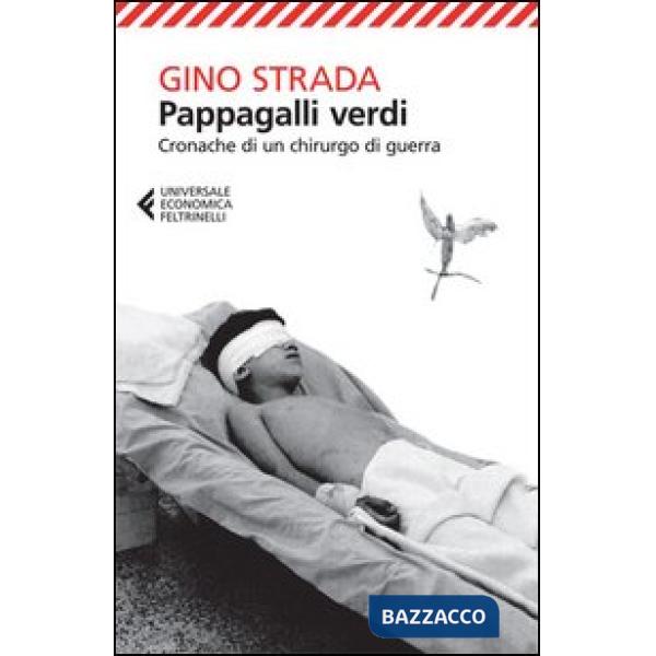 Pappagalli verdi. Cronache di un chirurgo di guerra