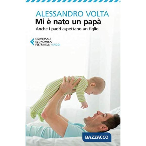 Mi è nato un papà. Anche i padri aspettano un figlio