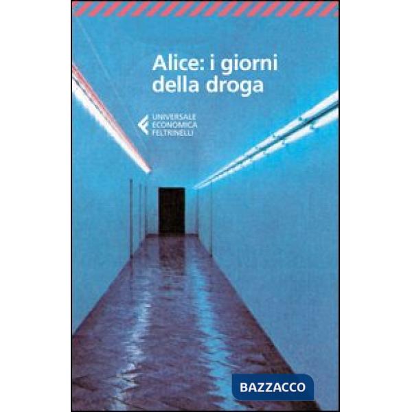 Alice: i giorni della droga