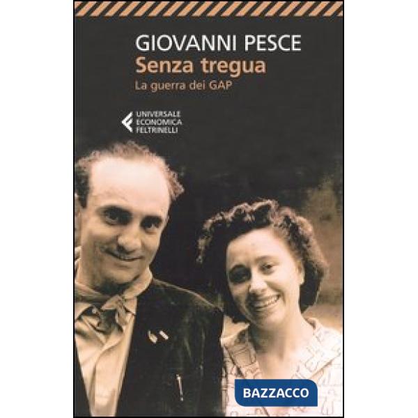 Senza tregua. La guerra dei GAP