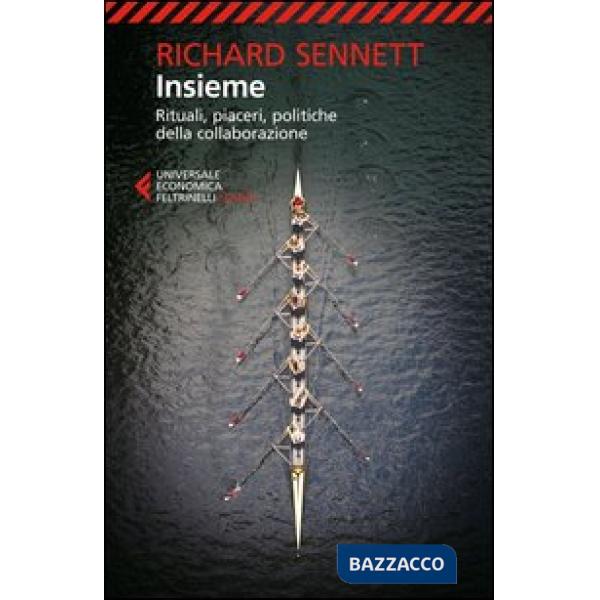 Insieme. Rituali, piaceri, politiche della collaborazione