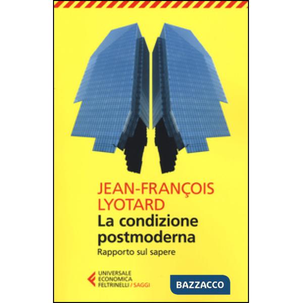 Condizione postmoderna. Rapporto sul sapere (La)