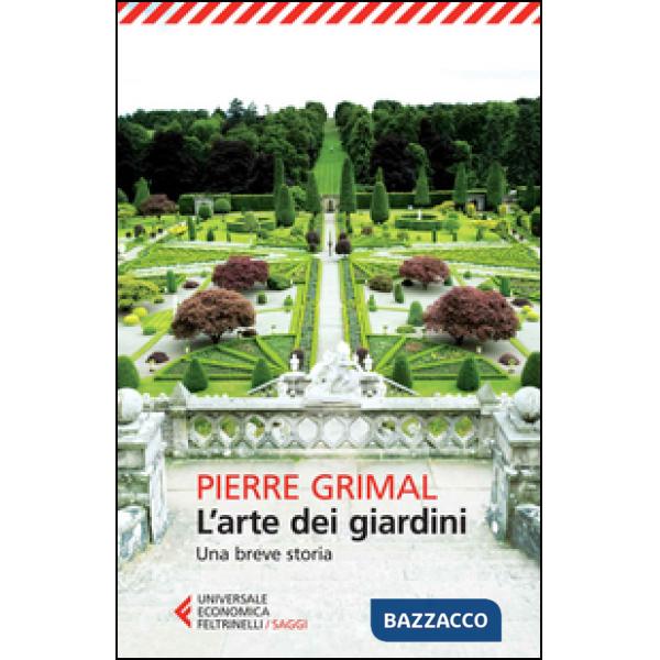 Arte dei giardini. Una breve storia (L')