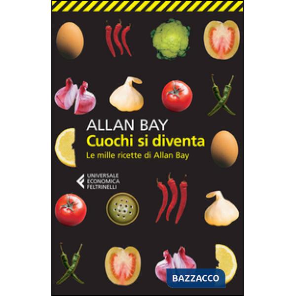 Cuochi si diventa. Le mille ricette di Allan Bay