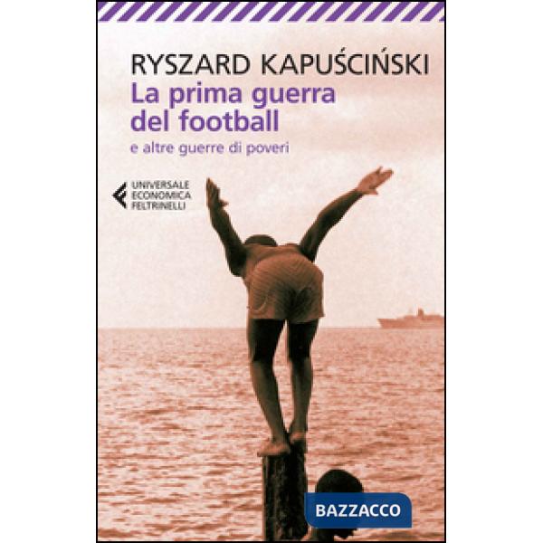 Prima guerra del football e altre guerre di poveri (La)