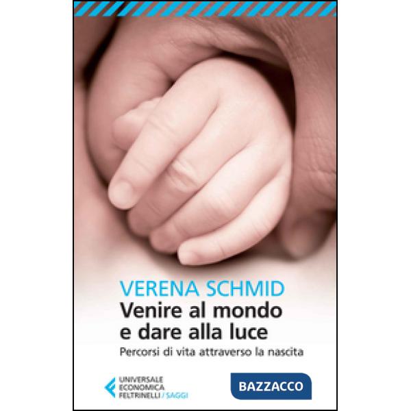 Venire al mondo e dare alla luce. Percorsi di vita attraverso la nascita