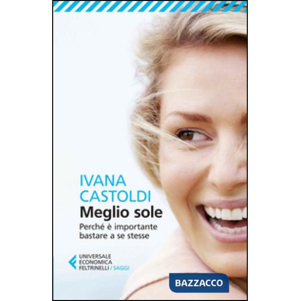 Meglio sole. Perché è importante bastare a se stesse